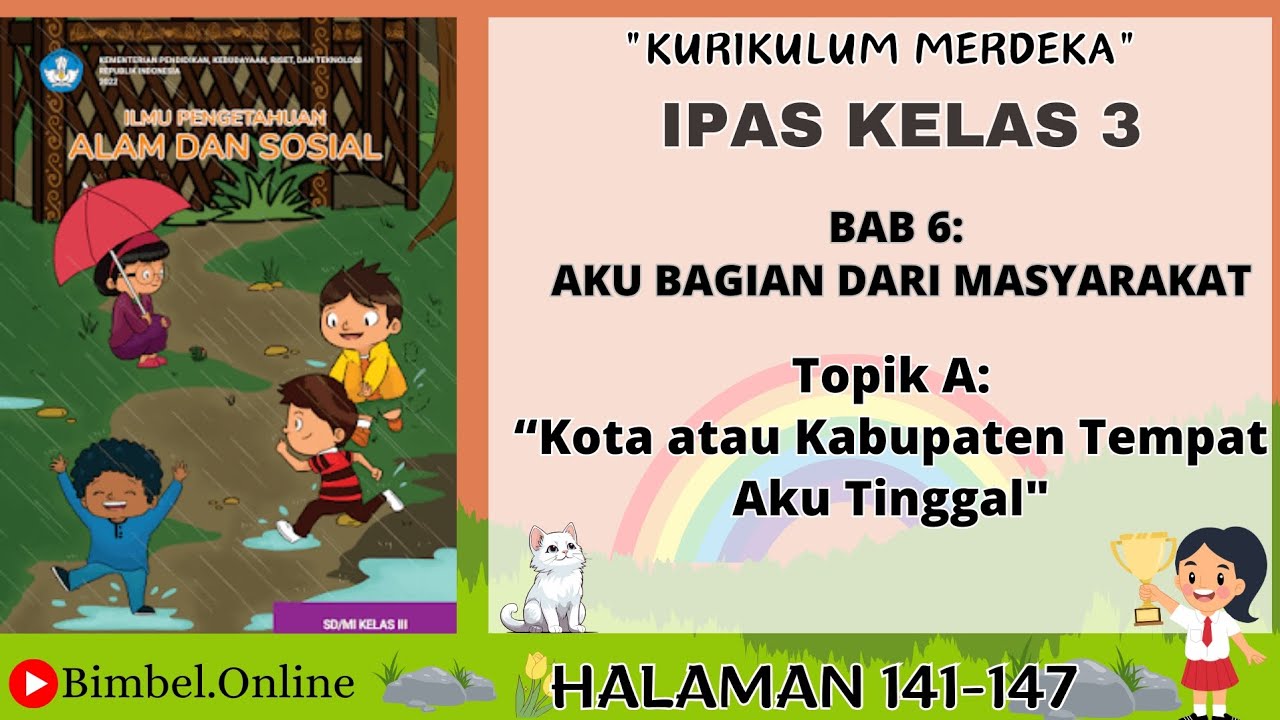 IPAS Kelas 3 Bab 6 Topik A : Kota/Kabupaten Tempat Aku Tinggal - Halaman 141-147