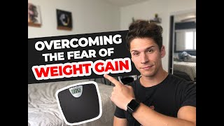 Overcoming the Fear of WEIGHT GAIN | Anorexia Recovery