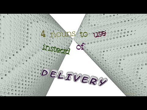 delivery - 4 nouns synonym to delivery (sentence examples)