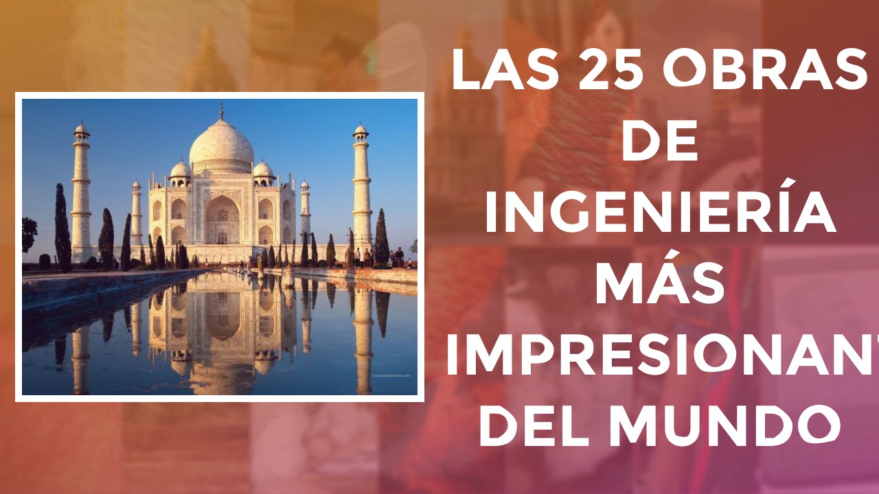 Las 25 obras de ingeniería más