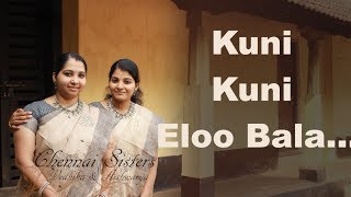 Kuni Kuni Eloo Bala Gopala | Chennai Sisters | Vedhika & Aishwarya | Complete Album