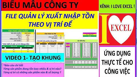 FILE XUẤT NHẬP TỒN THEO VỊ TRÍ ĐỂ - VIDEO 1 TẠO KHUNG (ILOVEEXCEL!)