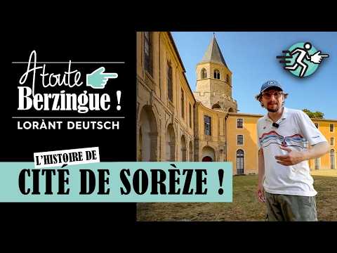 L'histoire de la Cité de Sorèze... A Toute Berzingue !