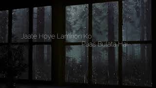 Galat Fehmi Tarasti Hain Nigaahein Lyrical Video Of Song With Rain Ambient -Emixa 1.0