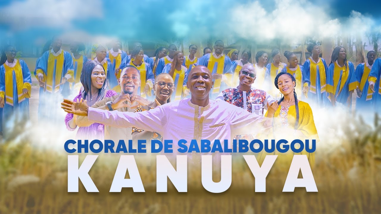 Chorale de Sabalibougou - Kanuya (Clip Officiel)