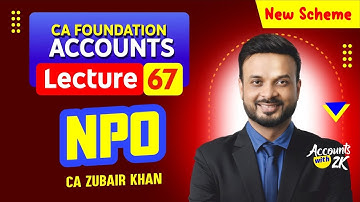 CA Foundation I Lecture 67 I Accounting (100% Syllabus) I New Scheme I CA Zubair Khan