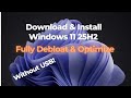 Install &amp; Fully Debloat Windows 11 25H2 (2026)