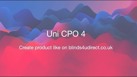 Uni CPO: how to create a product like on blinds4udirect site