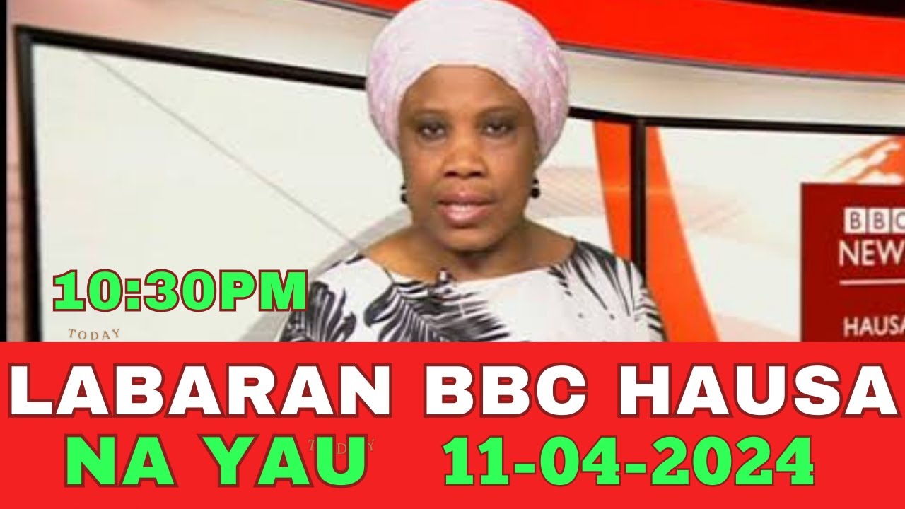Bbc hausa Labaran yau 2024 - YouTube
