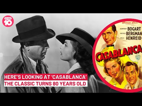 Here's Looking At Casablanca The Classic Turns 80 Studio 10