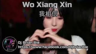 Wo Xiang Xin 我相信  I Believe (Aku Percaya)Remix By Dj Brian Bie Hot Song Douyin Tiktok