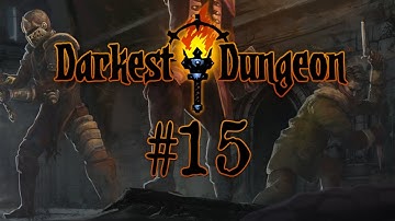 Darkest Dungeon Season 4 Part 15: Rudimentary, My Dear  [Modded]