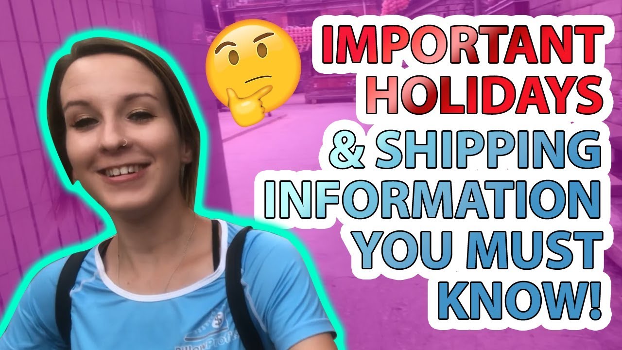 Important Holidays and Shipping Information You Must Know!