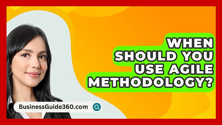 When Should You Use Agile Methodology? - BusinessGuide360.com