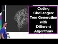 Live Stream #40:  Tree Generation with Different Algorithms