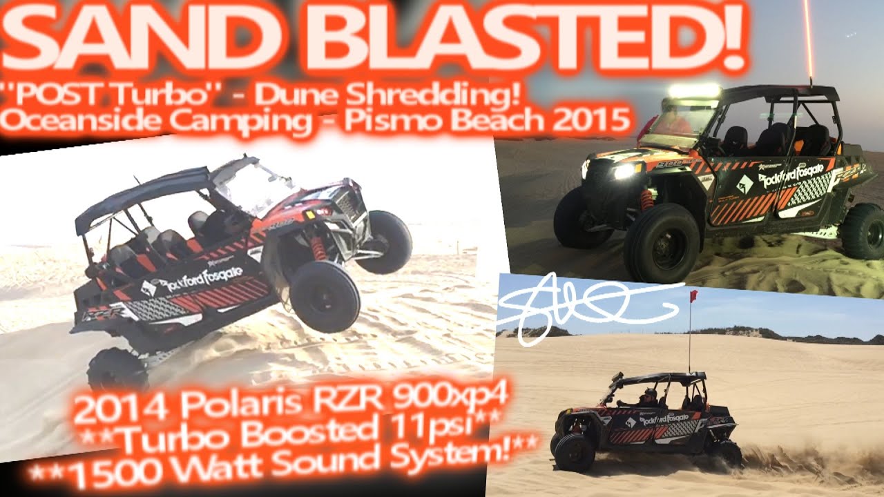 Sand Blasted!Turbo Polaris 900 @11psi - Pismo Beach Dune Shredding & Oceanside Camping