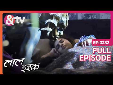 लाल इश्क - Laal Ishq - Romantic Horror Series - The jinn in the bag - Epiosde 232 - &TV