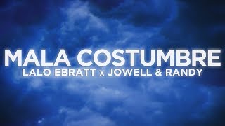 Lalo Ebratt, Jowell & Randy - Mala Costumbre (Letras) | Letras Latinas