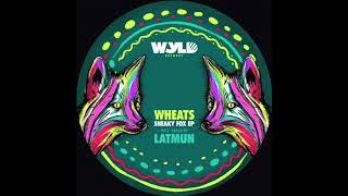Wheats   Sneaky Fox Latmun Remix