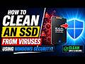 How to clean an ssd from viruses using Windows security!