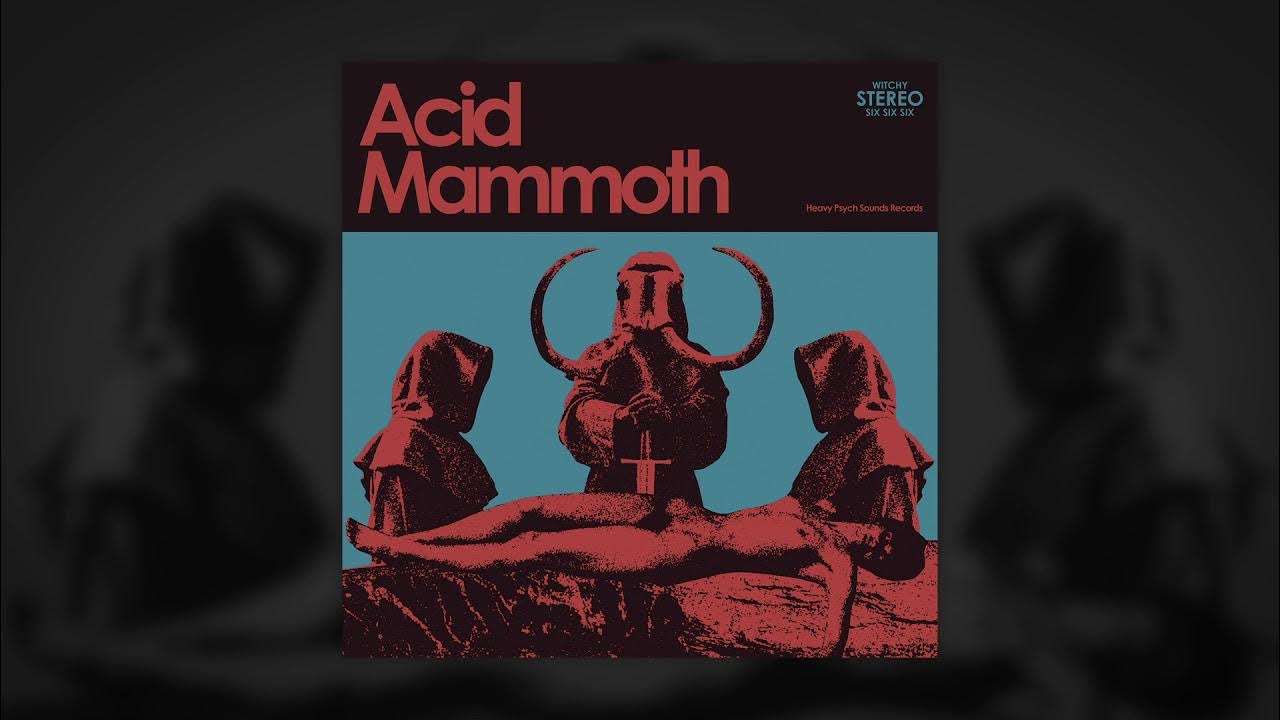 ACID MAMMOTH Acid Mammoth (full album) // HEAVY PSYCH SOUNDS Records