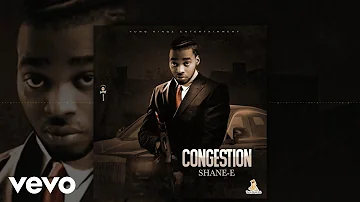 Shane E - Congestion (Official Audio)