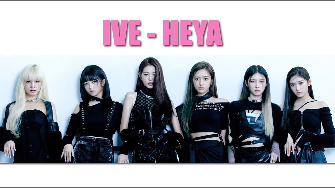 IVE - 'HEYA (해야)' Lyrics - YouTube