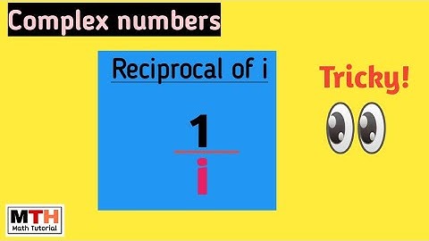 Reciprocal of i | imaginary complex number | 1/i