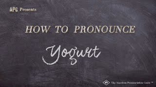 How to Pronounce Yogurt (Real Life Examples!)