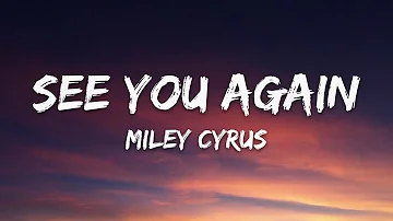 Miley Cyrus See You Again (Lyrics)