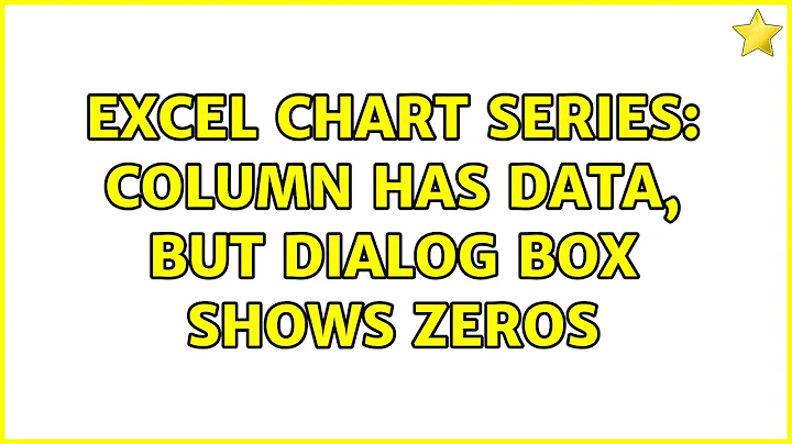 Excel Chart Series: column has data, but dialog box shows zeros (2 Solutions!!)