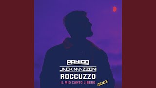 Il Mio Canto Libero (Remix extended) - Panico, Jack Mazzoni, Roccuzzo