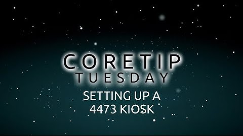 Coretip Tuesday - Setting Up A 4473 Kiosk