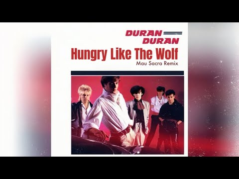 Download Duran Duran - Hungry Like The Wolf 2k25 (Mau Sacra Nu-Disco VIP Remix) MP3