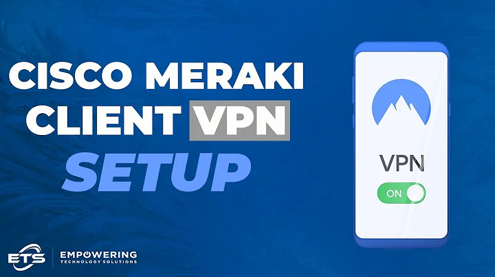 Cisco Meraki Client VPN Setup