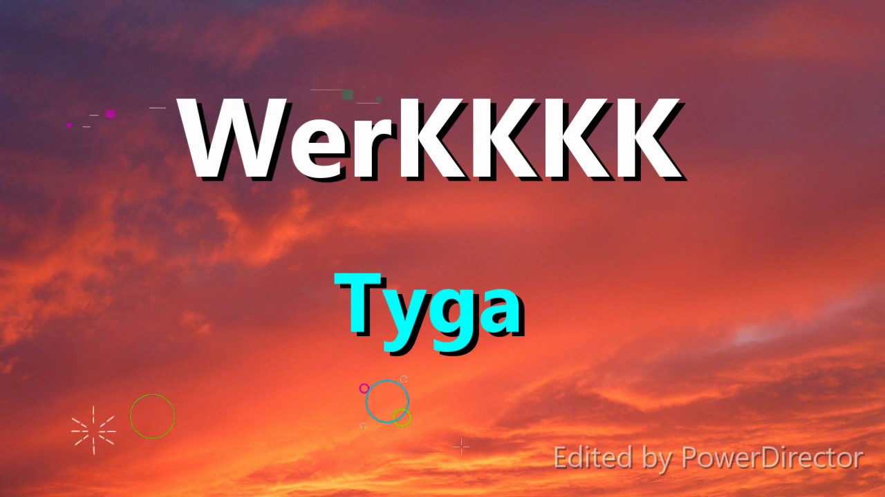 Tyga-Werkkkk (Lyrics) 