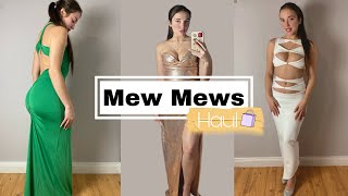 Mew Mews Try On Haul!!!