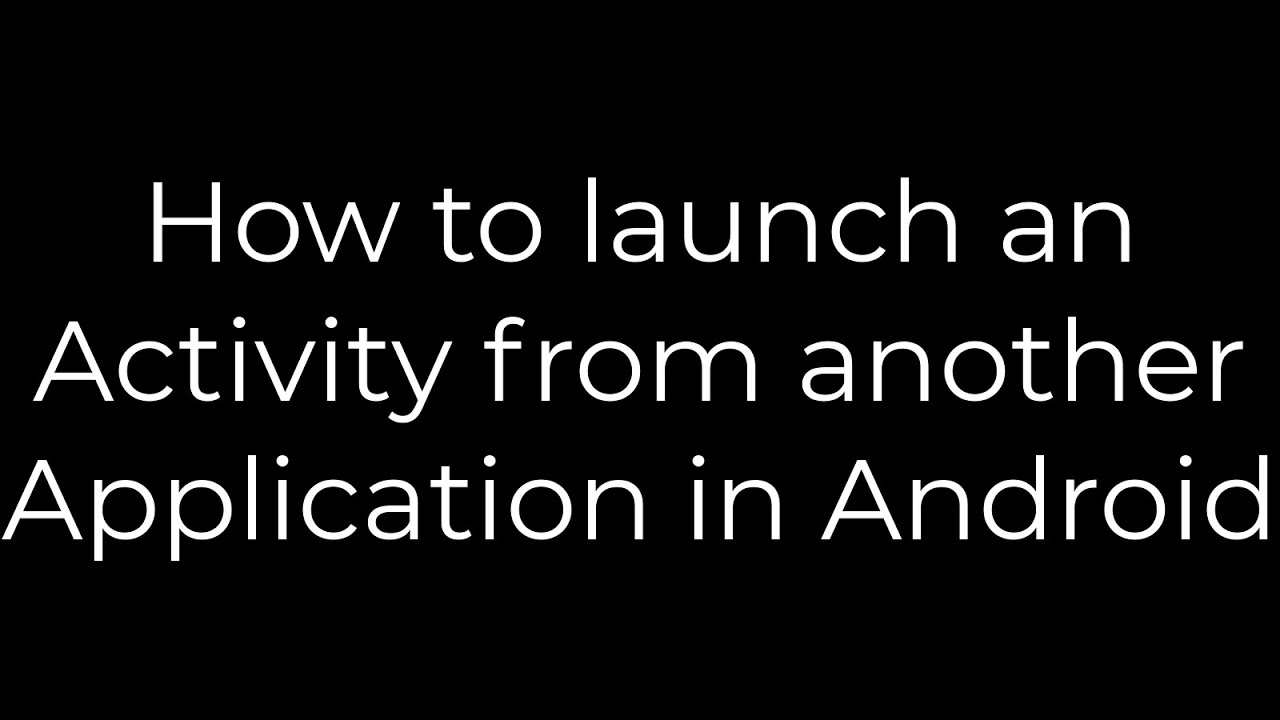 Java :How to launch an Activity from another Application in Android ...