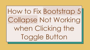 How to Fix Bootstrap 5 Collapse Not Working when Clicking the Toggle Button