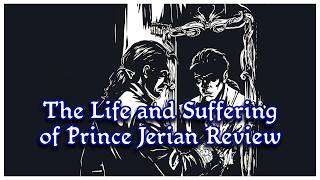 Is The Life and Suffering of Prince Jerian Worth Buying? | B-Tier Reviews