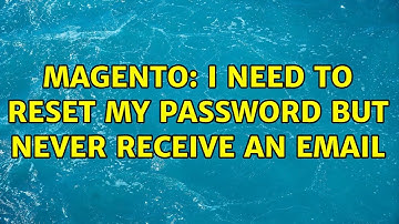 Magento: I need to reset my password but never receive an email (3 Solutions!!)