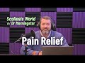 07 Scoliosis World w/ Dr Morningstar: Pain Management