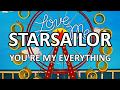 Starsailor - You're My Everything (Lyrics) HD