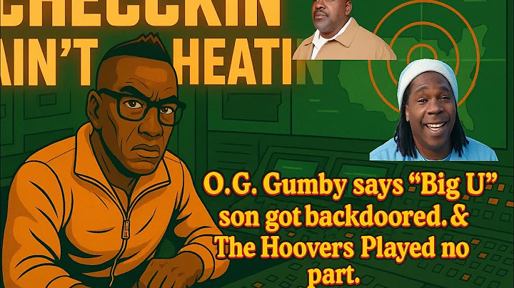 OG Gumby addresses “Big U”son demise & podcasters false allegations against the Hoovers @realtoontv 