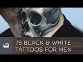 75 Black And White Tattoos For Men