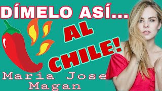 DÍMELO ASÍ... AL CHILE !! ft. MARIA JOSE MAGAN