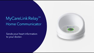 How to set up the MyCareLink Relay™ home communicator
