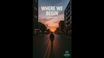 Thumbnail of LumiXen – Where We Begin | Folk Pop | Uplifting Original Song #lumixen #pop #music