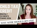 Child Tax Credit Advance Monthly Payments Coming - Details and Some May Want to Opt Out