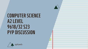 Computer Science | 9618 P32 May/June 2023 | Cambridge A2 Level Past Year Paper Discussion | qiphyedu